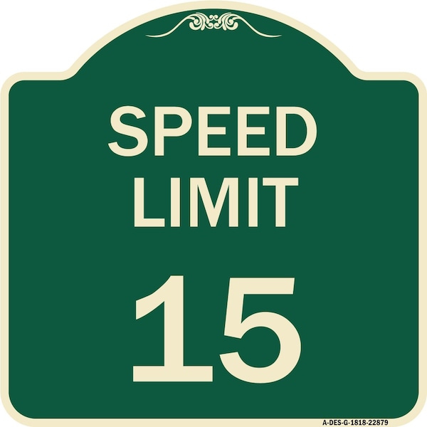 Designer Series Speed Limit 15 Mph, Green & Tan Heavy-Gauge Aluminum Sign, 18" x 18", G-1818-22879